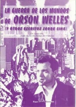 portada La Guerra de los Mundos de Orson Welles ( y Otros Escritos Sobre Cine)