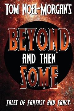 portada Beyond & Then Some: Tales of Fantasy & Fancy (en Inglés)