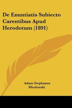 portada De Enuntiatis Subiecto Carentibus Apud Herodotum (1891) (en Latin)