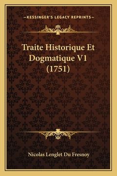 portada Traite Historique Et Dogmatique V1 (1751) (en Francés)
