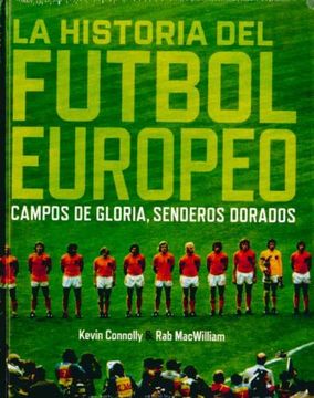 portada La Historia del Fútbol Europeo: Campos de Gloria, Senderos Dorados