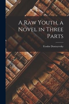 portada A raw Youth, a Novel in Three Parts (en Inglés)