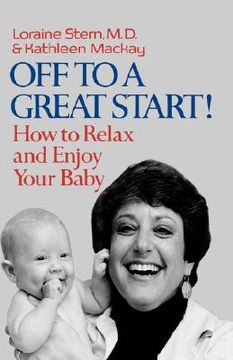 portada Off to a Great Start!: How to Relax and Enjoy Your Baby (en Inglés)