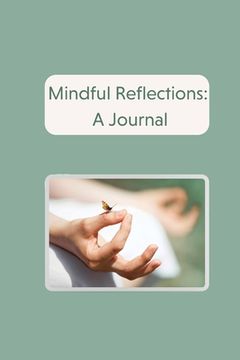 portada Mindful Reflections: A Journal (en Inglés)
