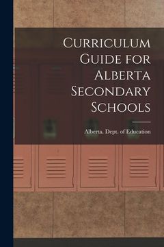 portada Curriculum Guide for Alberta Secondary Schools (en Inglés)