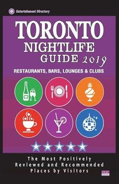 portada Toronto Nightlife Guide 2019: Best Rated Nightlife Spots in Toronto - Recommended for Visitors - Nightlife Guide 2019 (en Inglés)