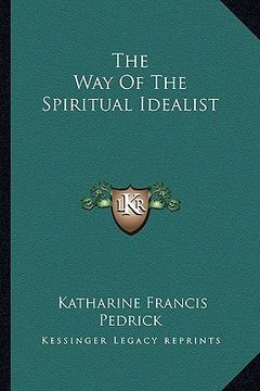 portada the way of the spiritual idealist (en Inglés)