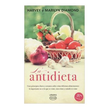 portada La Antidieta: Unos Principios Claros y Sensatos Sobre Cómo Debemos Alimentarnos (in Spanish)
