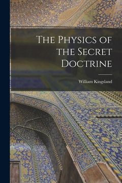 portada The Physics of the Secret Doctrine (en Inglés)