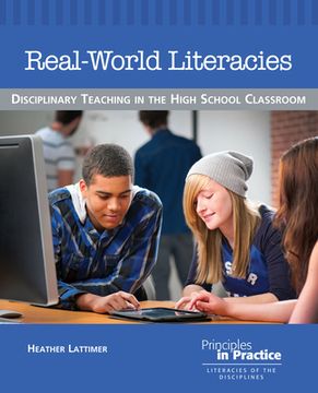 portada Real-World Literacies: Disciplinary Teaching in the High School Classroom (Principles in Practice) (en Inglés)