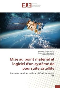 portada Mise au point matériel et logiciel d'un système de poursuite satellite: Poursuite satellites défilants NOAA en temps réel (French Edition)