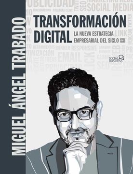 portada Transformación Digital: La Nueva Estrategia Empresarial del Siglo xxi (in Spanish)