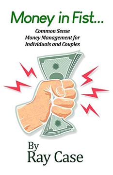 portada Money in Fist. Common Sense Money Management for Individuals and Couples (en Inglés)