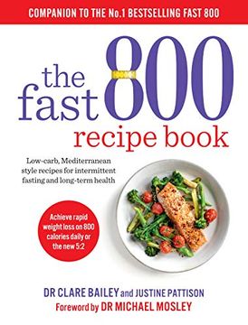 portada The Fast 800 Recipe Book: Low-Carb, Mediterranean Style Recipes for Intermittent Fasting and Long-Term Health (in English)