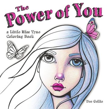 portada The Power of You a Little Miss Tyne Coloring Book: a Little Miss Tyne Coloring Book (en Inglés)