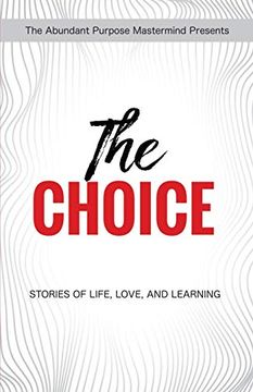 portada The Choice: Stories of Life, Love, and Learning (en Inglés)
