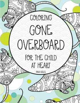 portada Coloring Gone Overboard For the Child at Heart