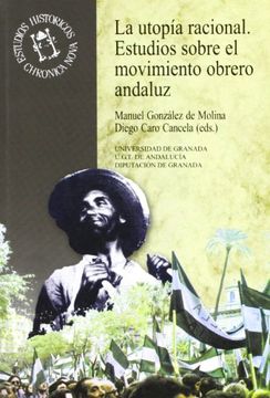 portada La Utopia Racional: Estudios Sobre el Movimiento Obrero Andaluz (Monográfica Humanidades