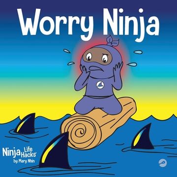 portada Worry Ninja: A Children's Book About Managing Your Worries and Anxiety (en Inglés)