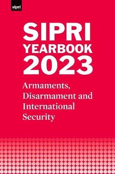 portada Sipri Yearbook 2023: Armaments, Disarmament and International Security (Sipri Yearbook Series) (en Inglés)