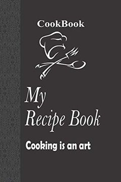 My Recipe Book : Notebook to write the best delicious recipes, Make Your  Own Cookbook & do-it-yourself to note down your 120 favorite recipes: 120   special recipes, Page Dimensions: 6 x