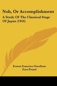 portada noh, or accomplishment: a study of the classical stage of japan (1916) (en Inglés)
