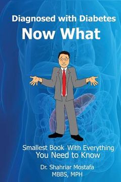 portada Diagnosed with Diabetes. Now What!: Smallest Book with Everything You Need to Know (in English)