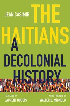 portada The Haitians: A Decolonial History (Latin America in Translation) (in English)