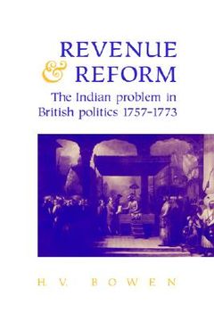 portada Revenue and Reform: The Indian Problem in British Politics 1757-1773 (in English)