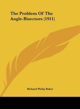 portada the problem of the angle-bisectors (1911) (en Inglés)