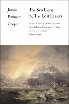 portada The sea Lions: Or, the Lost Sealers (Writings of James Fenimore Cooper) (en Inglés)