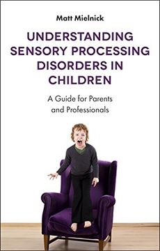portada Understanding Sensory Processing Disorders in Children: A Guide for Parents and Professionals