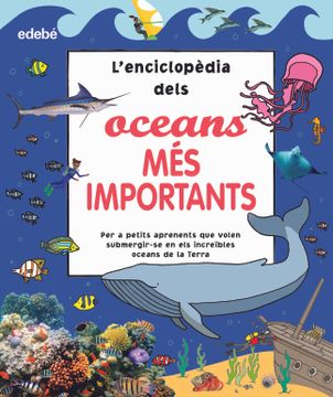 portada L’Enciclopèdia Dels Oceans més Importants (en Catalá)