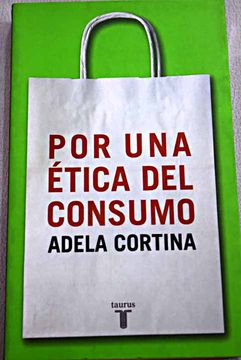 portada Por una ética del consumo: la ciudadanía del consumidor en un mundo global