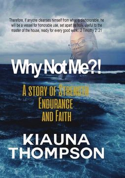 portada Why Not Me?! A Story of Strength, Endurance, and Faith (en Inglés)