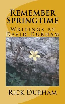 portada Remember Springtime: Writings by David Durham (en Inglés)