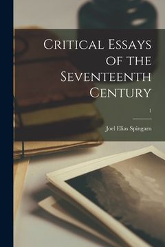 portada Critical Essays of the Seventeenth Century; 1 (en Inglés)