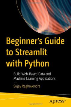 portada Beginner's Guide to Streamlit With Python: Build Web-Based Data and Machine Learning Applications (en Inglés)