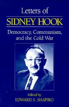 portada letters of sidney hook: democracy, communism, and the cold war (en Inglés)