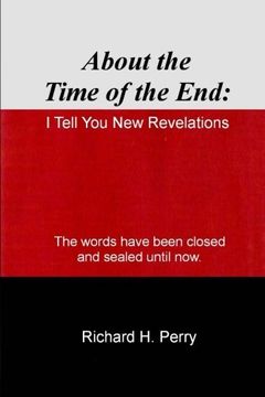 portada About the Time of the End: I Tell You New Revelations