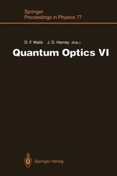 portada quantum optics vi: proceedings of the sixth international symposium on quantum optics, rotorua, new zealand, january 24 28, 1994 (en Inglés)