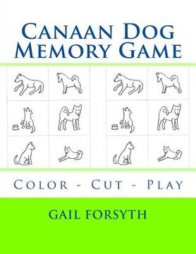 portada Canaan Dog Memory Game: Color - Cut - Play (en Inglés)