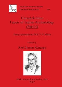 portada Gurudakshina: Facets of Indian Archaeology (Part ii) (Bar International) (en Inglés)