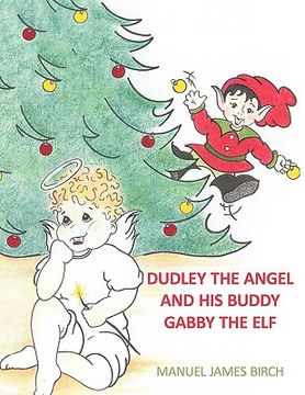 portada dudley the angel and his buddy gabby the elf (en Inglés)