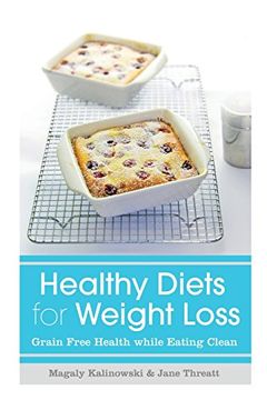 portada Healthy Diets for Weight Loss: Grain Free Health While Eating Clean