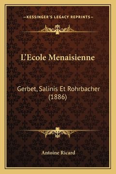 portada L'Ecole Menaisienne: Gerbet, Salinis Et Rohrbacher (1886) (in French)