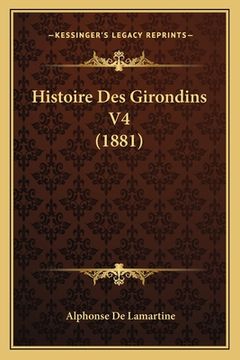 portada Histoire Des Girondins V4 (1881) (en Francés)