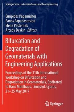 portada Bifurcation and Degradation of Geomaterials with Engineering Applications: Proceedings of the 11th International Workshop on Bifurcation and Degradati (en Inglés)