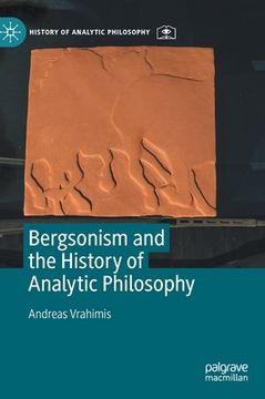 portada Bergsonism and the History of Analytic Philosophy (in English)