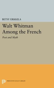 portada Walt Whitman Among the French: Poet and Myth (Princeton Legacy Library) (en Inglés)
